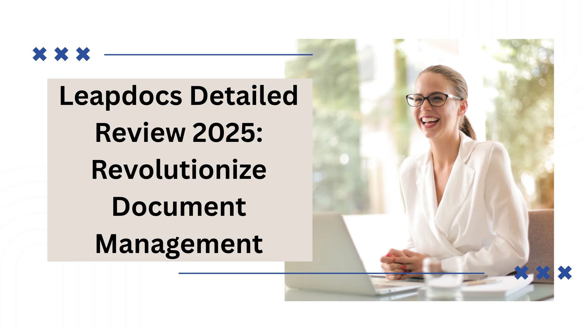 Leapdocs Detailed Review 2025: Revolutionize Document Management